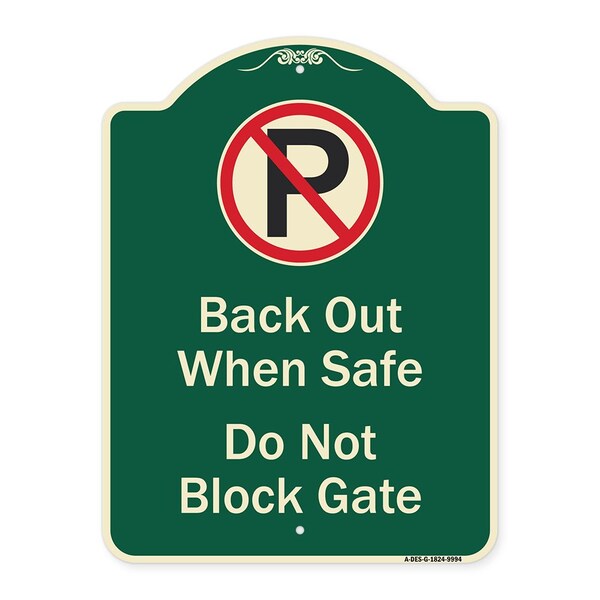 Designer Series-Back Out When Safe Do Not Block Gate With No Parking Symbol, 24" x 18", G-1824-9994